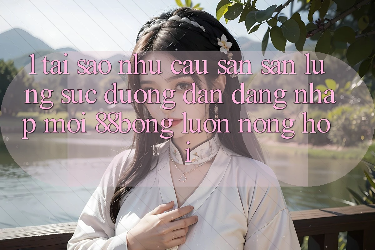 1. Tại Sao Nhu Cầu Săn săn lùng sục Đường dẫn Đăng Nhập Mới 88bong Luôn Nóng Hổi? 1. Tại Sao Nhu Cầu Săn săn lùng sục Đường dẫn Đăng Nhập Mới 88bong Luôn Nóng Hổi?