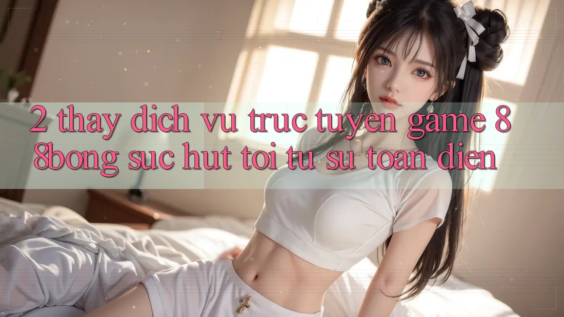 2. Thấy Dịch vụ trực tuyến Game 88bong: Sức Hút Tới Từ Sự Toàn Diện