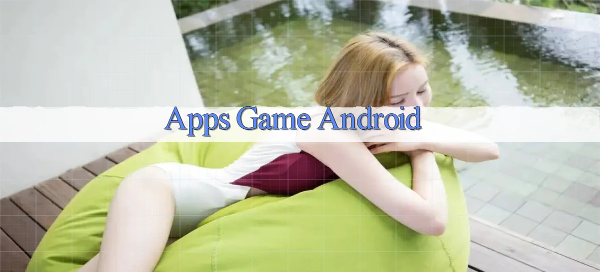Apps Game Android