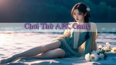 Chơi thử APK game