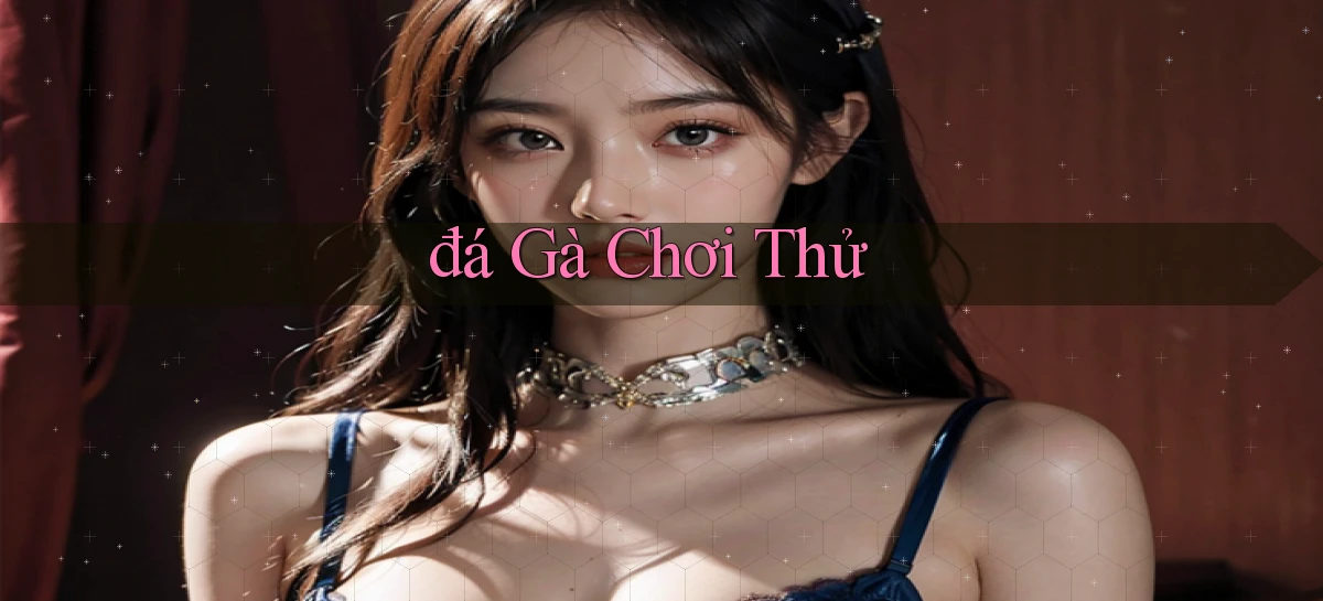 đá gà Chơi thử