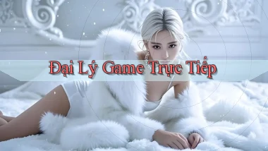 Đại lý Game trực tiếp