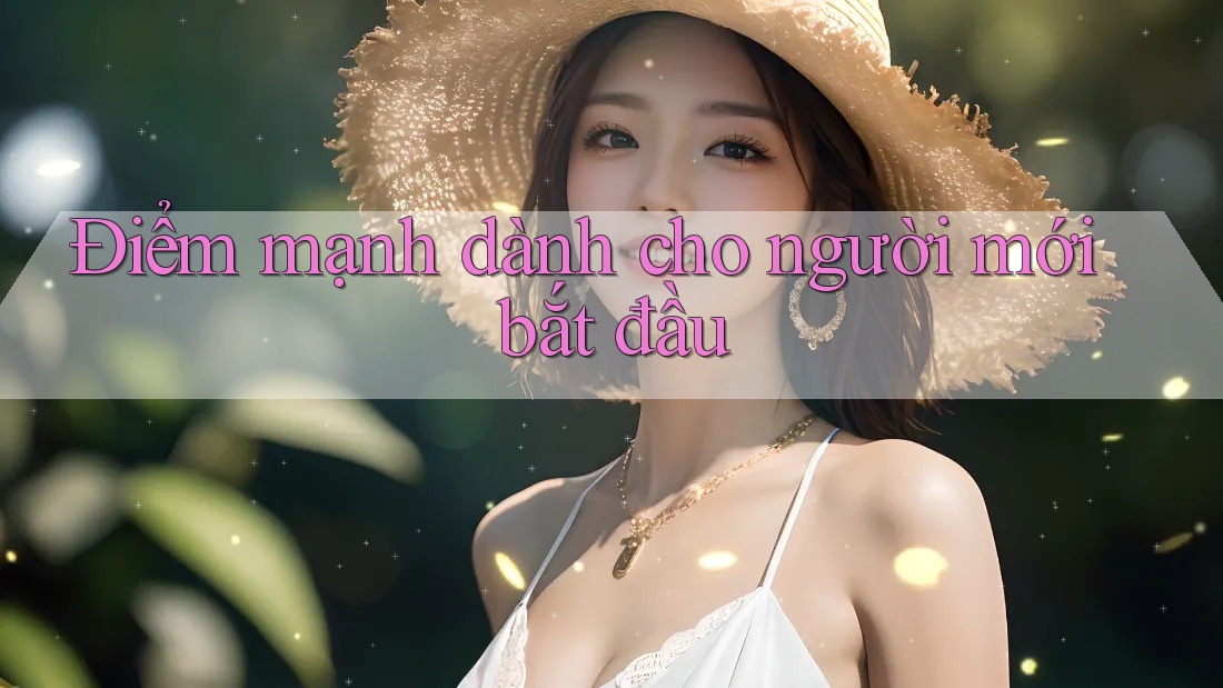 Điểm mạnh dành cho người mới bắt đầu