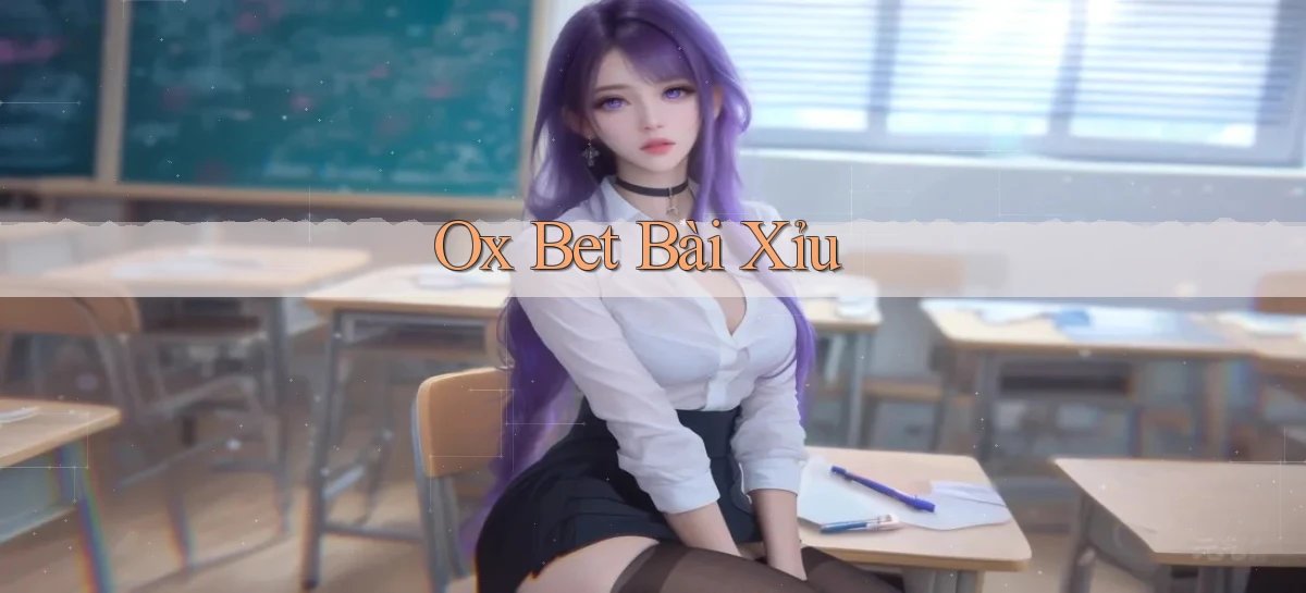 ox bet bài xỉu