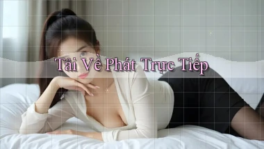Tải về Phát trực tiếp